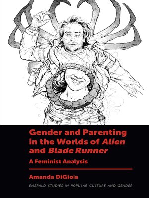 cover image of Gender and Parenting in the Worlds of Alien and Blade Runner